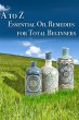 A to Z Essential Oil Remedies for Total... - Bild 1