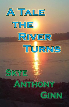 A Tale the River Turns (eBook, ePUB) - Ginn, Skye Anthony