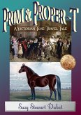 Prim & Proper-T : A Victorian Time-Travel Tale (eBook, ePUB) Prim & Proper-T : A Victorian Time-Travel Tale (eBook, ePUB)