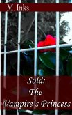 Sold: The Vampire's Princess (Sold: The Vampire's Reign, #2) (eBook, ePUB)