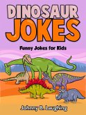Dinosaur Jokes: Funny Jokes for Kids (eBook, ePUB)