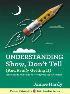 Understanding Show, Don't Tell (And Really Getting It) (eBook, ePUB) - Hardy, Janice