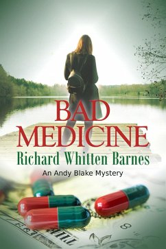 Bad Medicine (Andy Blake Mystery, #1) (eBook, ePUB) - Barnes, Richard Whitten