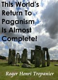 This World's Return To Paganism Is Almost Complete! (The Truth Seeker's Library, #18) (eBook, ePUB)