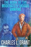 The Mark of the Moderately Vicious Vampire (eBook, ePUB) The Mark of the Moderately Vicious Vampire (eBook, ePUB)