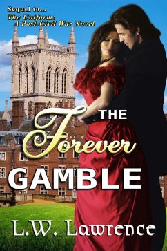 The Forever Gamble (Post Civil War Romance, #1) (eBook, ePUB) - Lawrence, L. W.