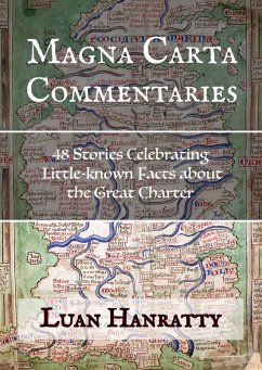 Magna Carta Commentaries - 48 Stories Celebrating Little-known Facts about the Great Charter (eBook, ePUB) - Hanratty, Luan