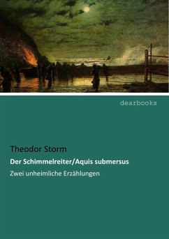 Der Schimmelreiter/Aquis submersus - Storm, Theodor