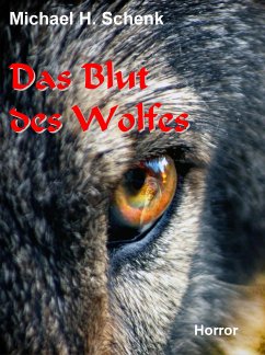 Das Blut des Wolfes (eBook, ePUB) - Schenk, Michael