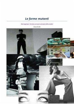 Le forme mutanti. Dai leggings di Öetzi ai nuovi concept della moda! (eBook, ePUB) - Ercole, Giusy