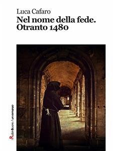 Nel nome della fede. Otranto 1480 (eBook, ePUB) - Cafaro, Luca