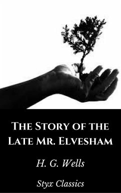 The Story of the Late Mr. Elvesham (eBook, ePUB) - G. Wells, H.