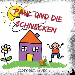 Paul und die Schnecken - Busch, Cornelia