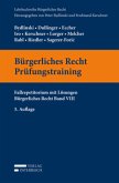 Bürgerliches Recht Prüfungstraining Bürgerliches Recht Prüfungstraining