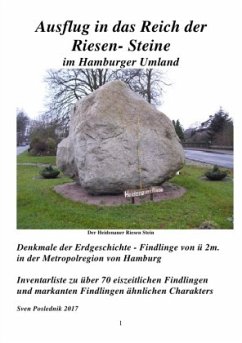 Denkmale der Erdgeschichte / Ausflug in das Reich der Riesen- Steine im Hamburger Umland - Poslednik, Sven