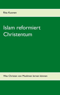 Islam reformiert Christentum - Kuonen, Rita