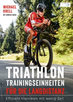 Triathlon-Trainingseinheiten für die Langdistanz (eBook, ePUB) - Krell, Michael