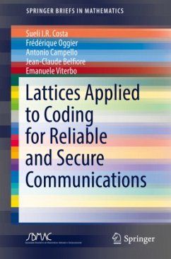 Lattices Applied to Coding for Reliable and Secure Communications - Costa, Sueli I.R.;Oggier, Frédérique;Campello, Antonio