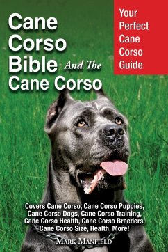 Cane Corso Bible And the Cane Corso - Manfield, Mark