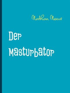 Der Masturbator (eBook, ePUB) - Nexus, Nathan