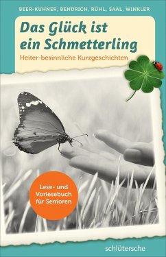 Das Glück ist ein Schmetterling (eBook, PDF) - Beer-Kuhner, Irén; Bendrich, Katrin; Rühl, Martina; Saal, Bernd; Winkler, Susann