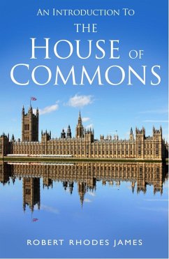 An Introduction to the House of Commons (eBook, ePUB) - Rhodes James, Robert