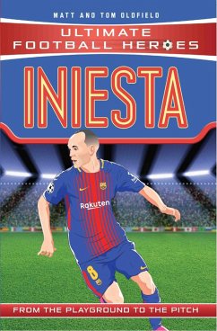 Iniesta (Ultimate Football Heroes - the No. 1 football series) (eBook, ePUB) - Oldfield, Matt & Tom