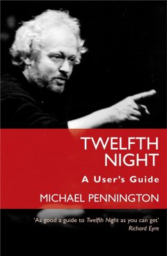 Twelfth Night: A User's Guide (eBook, ePUB) - Pennington, Michael