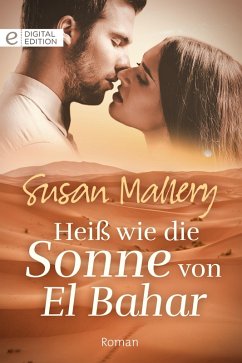 Heiß wie die Sonne von El Bahar (eBook, ePUB) - Mallery, Susan