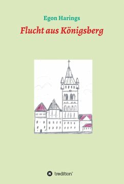 Flucht aus Königsberg (eBook, ePUB) - Harings, Egon