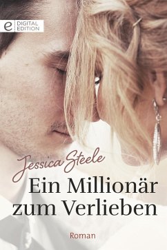 Ein Millionär zum Verlieben (eBook, ePUB) - Steele, Jessica