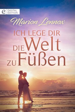 Ich lege Dir die Welt zu Füßen (eBook, ePUB) - Lennox, Marion