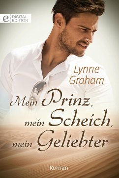 Mein Prinz, mein Scheich, mein Geliebter (eBook, ePUB) - Graham, Lynne