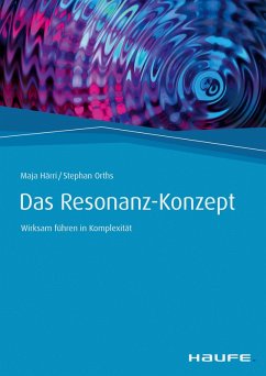 Das Resonanz-Konzept (eBook, ePUB) - Härri, Maja; Orths, Stephan