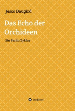 Das Echo der Orchideen (eBook, ePUB) - Daugird, Jesco