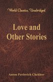 Love and Other Stories (World Classics, Unabridged)
