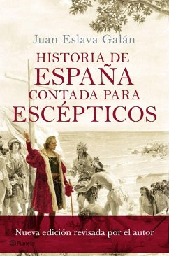 Historia de España contada para escépticos - Eslava Galán, Juan