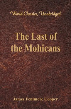 The Last of the Mohicans (World Classics, Unabridged) - Cooper, James Fenimore