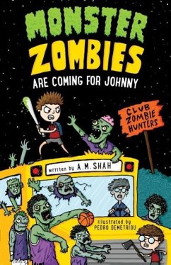 Monster Zombies are Coming for Johnny - Shah, A. M.
