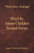 Plays by Anton Chekhov, Second Series... - Bild 1