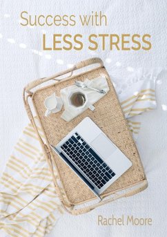 Success with Less Stress - Moore, Rachel Ann