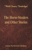 The Horse-Stealers and Other Stories (World Classics, Unabridged)