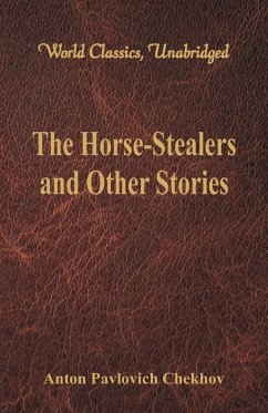 The Horse-Stealers and Other Stories (World Classics, Unabridged) - Chekhov, Anton Pavlovich