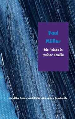 Die Feinde in meiner Familie - Müller, Paul