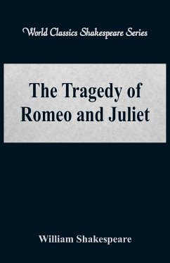 The Tragedy of Romeo and Juliet (World Classics Shakespeare Series) - Shakespeare, William