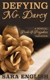 Defying Mr. Darcy: A Pride and Prejudice Intimate Novella (Master Darcy, #2) (eBook, ePUB) Defying Mr. Darcy: A Pride and Prejudice Intimate Novella (Master Darcy, #2) (eBook, ePUB)