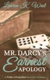 Mr. Darcy's Earnest Apology - A Pride and Prejudice Sensual Intimate (eBook, ePUB)
