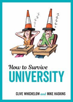 How to Survive University (eBook, ePUB) - Whichelow, Clive; Haskins, Mike