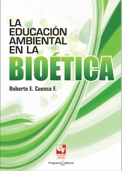 La educación ambiental en la bioética (eBook, ePUB) - Cuenca Fajardo, Roberto