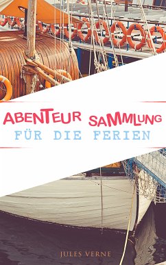 Abenteur-Sammlung für die Ferien (eBook, ePUB) - Verne, Jules